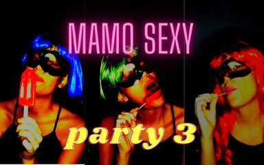 Mamo sexy party 3