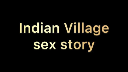 Indian Village Sex Story