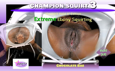 Champion Squirt 3 - Extreme Ebony Squirting