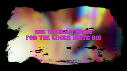 BBC Cuckold Audio for the Loser White Boi