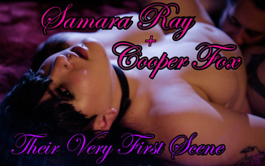Samara Ray and Cooper Fox - Their Very First Scene