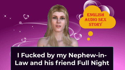 I Fucked by My Step-brother His Friend Full Night - English Audio Sex Story