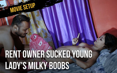 Rent owner sucked young lady's milky boobs for not paying rent