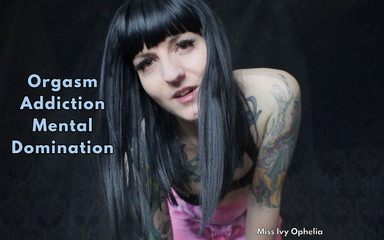 Orgasm Addiction Mental Dominatin