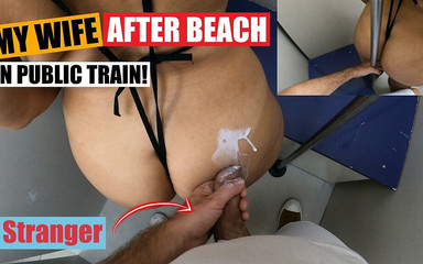 My Horny Wife Wearing a Swimsuit on the Train After the Beach and That Happened - Dick Flashing Cum