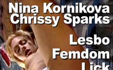 Chrissy Sparks & Nina Kornikova: lesbo, femdom, lick