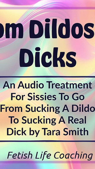 Audio Only - From Dildos to Dicks Sissy Encouragement